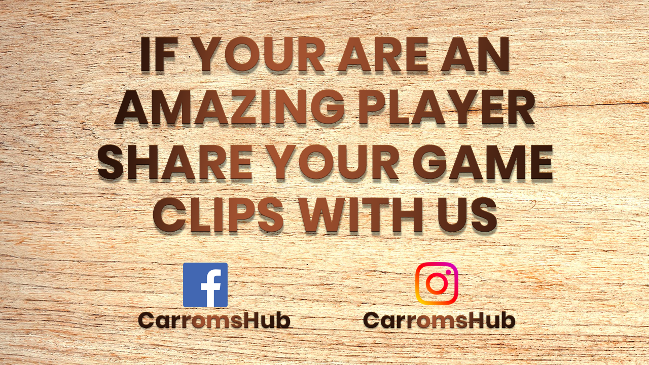 share your game videos with us if you are a good carroms player